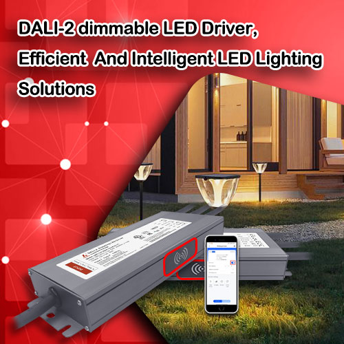 محرك LED القابل للتعتيم DALI-2، حلول إضاءة LED فعالة وذكية