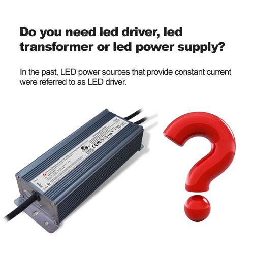 هل تحتاج إلى قيادة LED، محول LED أو قوة LED العرض؟ 